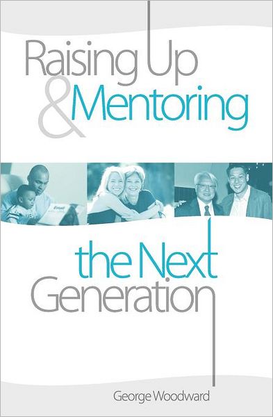 Raising Up And Mentoring The Next Generation