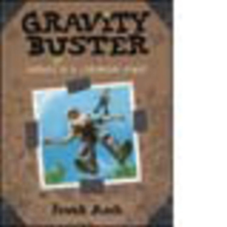 Gravity Buster: Journal #2 of a Cardboard Genius