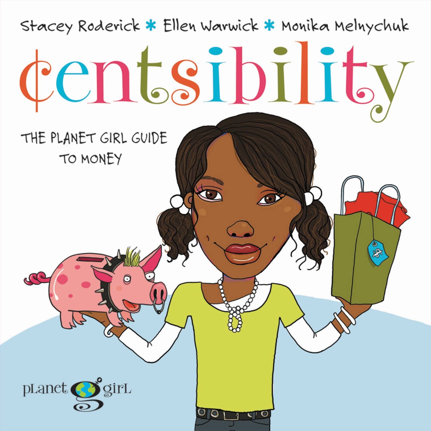 Centsibility: The Planet Girl Guide to Money