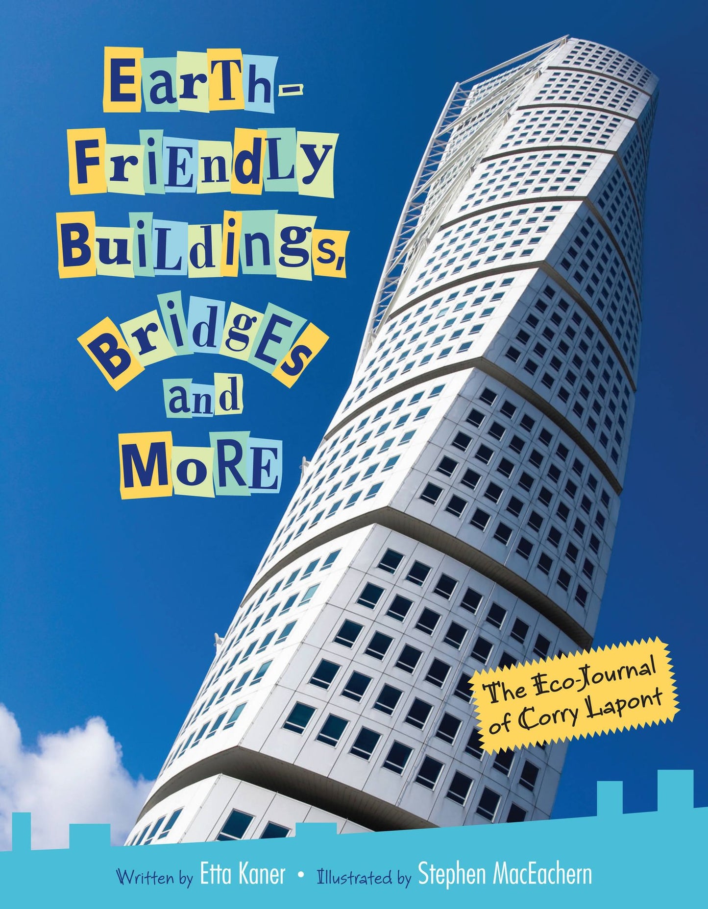Earth-Friendly Buildings Bridges and More: The Eco-Journal of Corry Lapont
