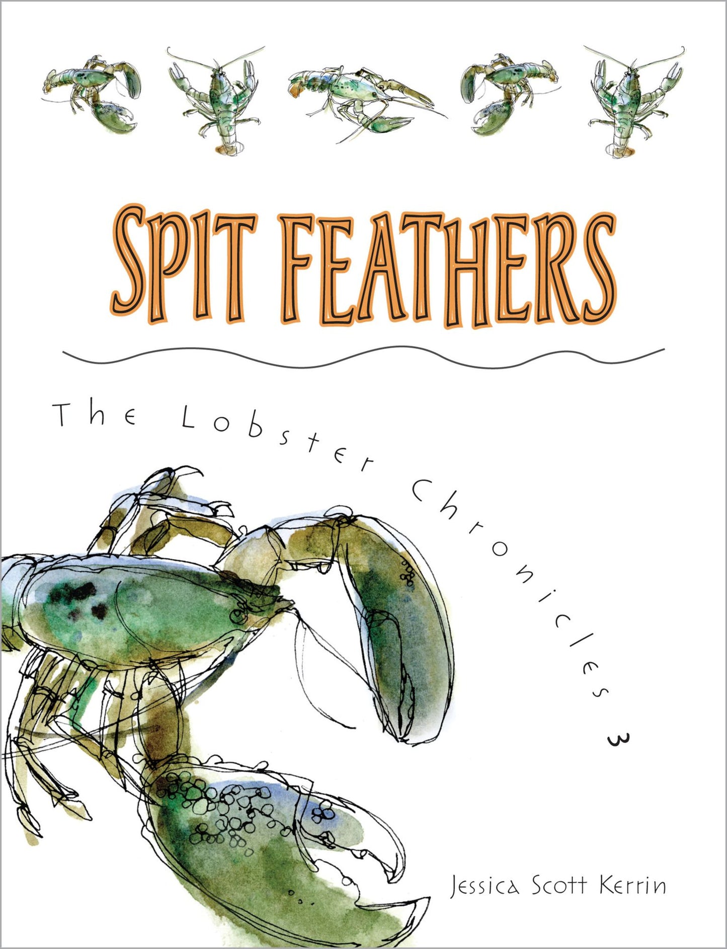 Spit Feathers (Lobster Chronicles Series #3)