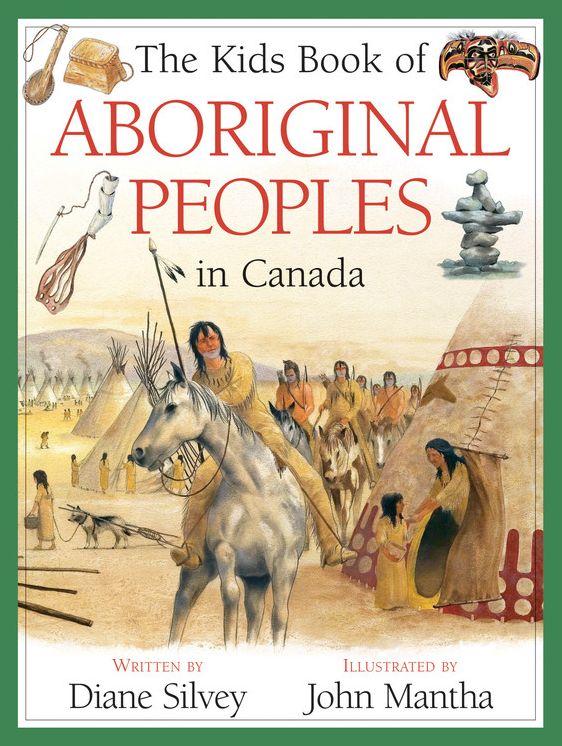 The Kids Book of Aboriginal Peoples in Canada
