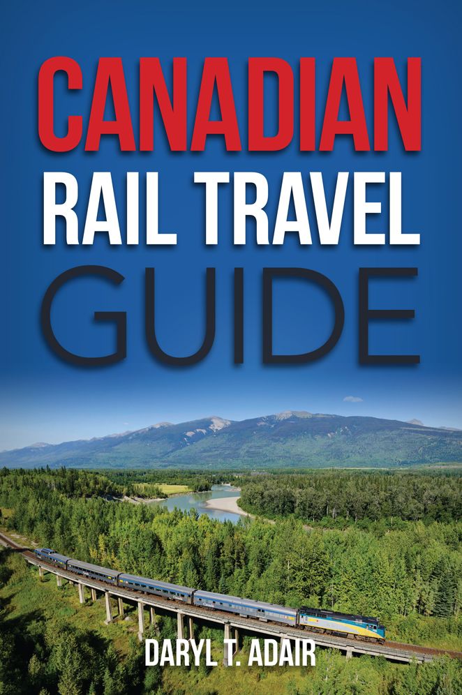 Canadian Rail Travel Guide: Revised Edition