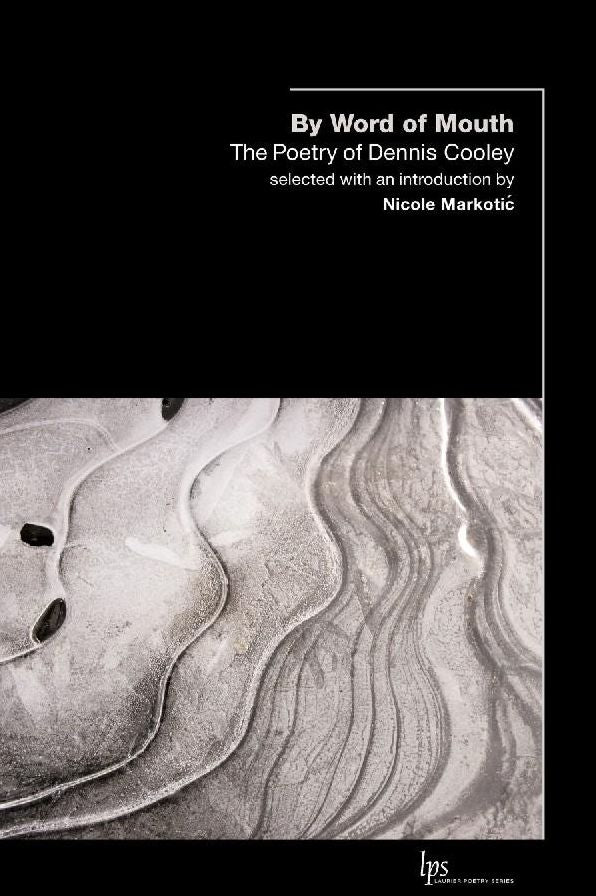 By Word of Mouth : The Poetry of Dennis Cooley