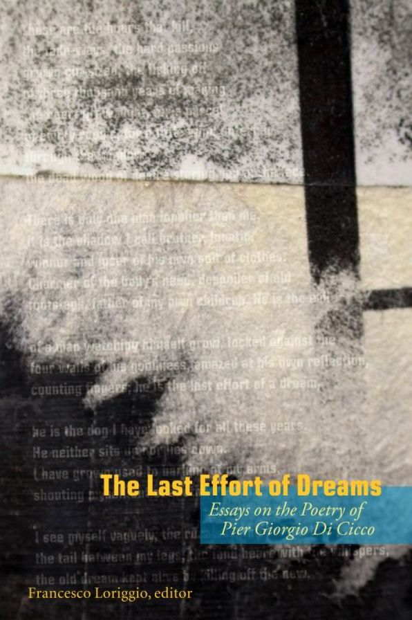 Last Effort of Dreams, The: Essays on the Poetry of Pier Giorgio Di Cicco