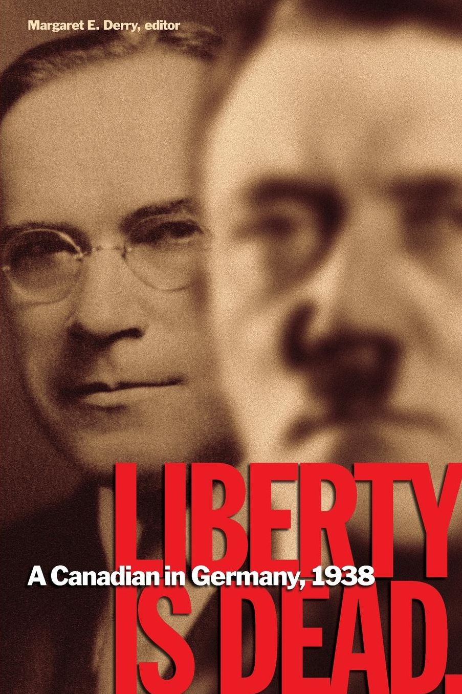 Liberty Is Dead: A Canadian in Germany, 1938