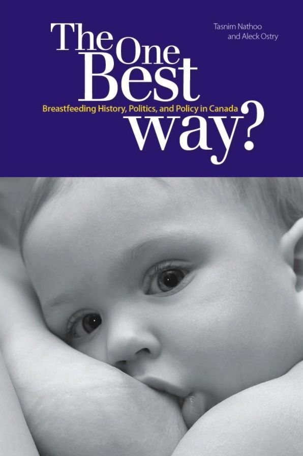 One Best Way?, The: Breastfeeding History, Politics, and Policy in Canada