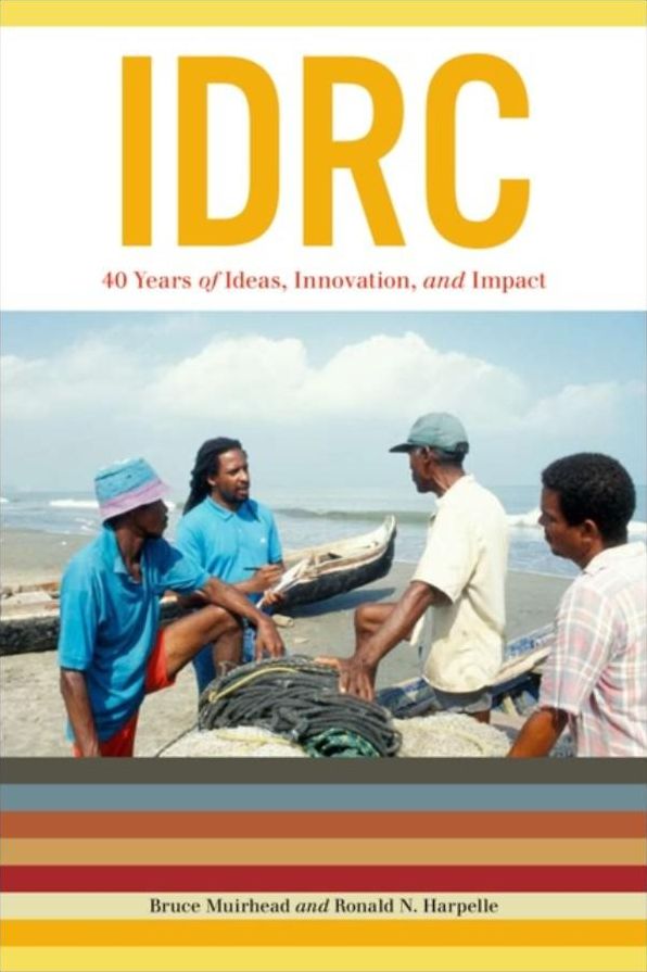 International Development Research Centre, The: Forty Years of Research for Development