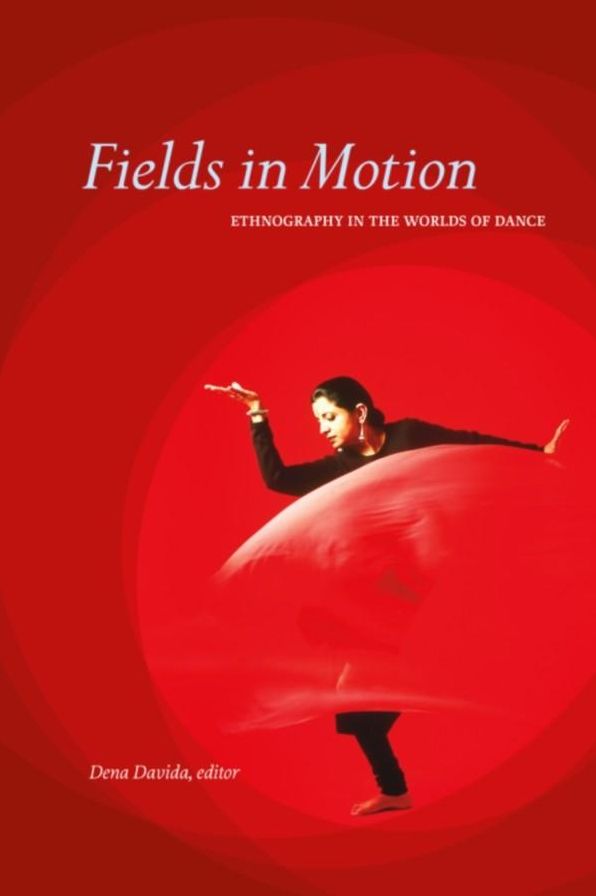 Fields in Motion: Ethnography in the Worlds of Dance