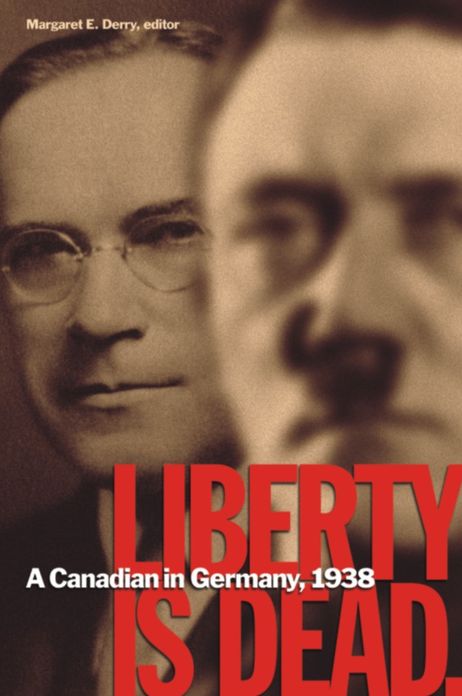 Liberty Is Dead: A Canadian in Germany, 1938