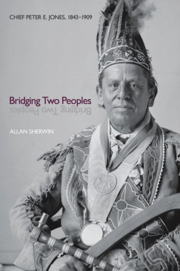 Bridging Two Peoples: Chief Peter E. Jones, 1843-1909