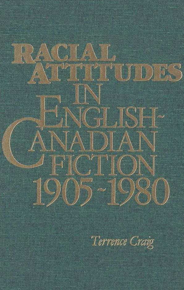 Racial Attitudes in English-Canadian Fiction, 1905-1980