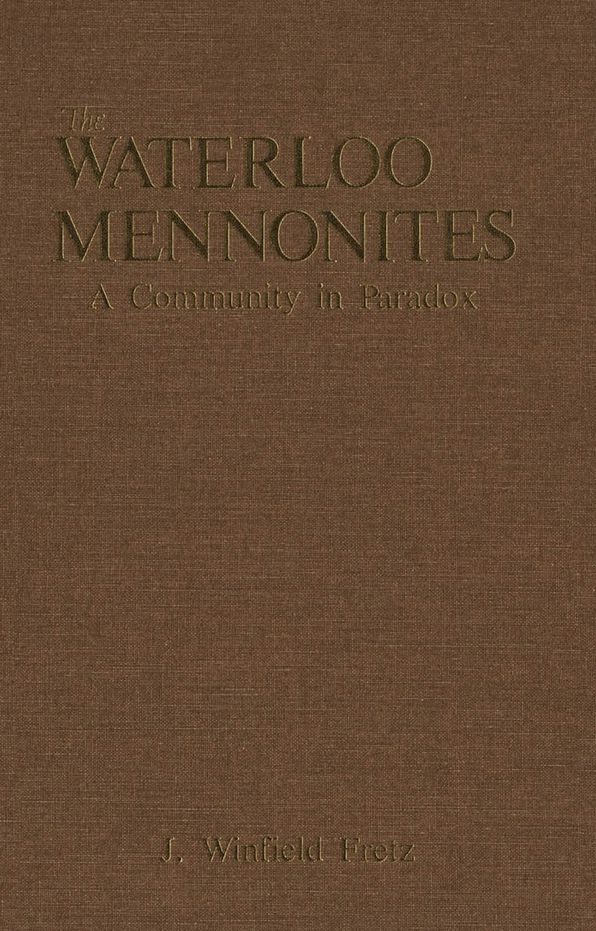 The Waterloo Mennonites: A Community in Paradox