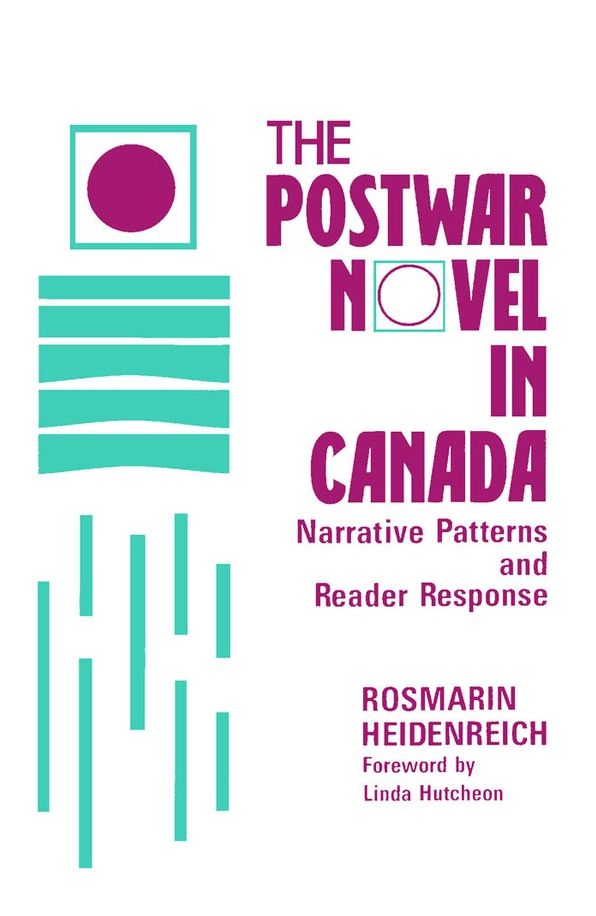 The Postwar Novel in Canada: Narrative Patterns and Reader Response