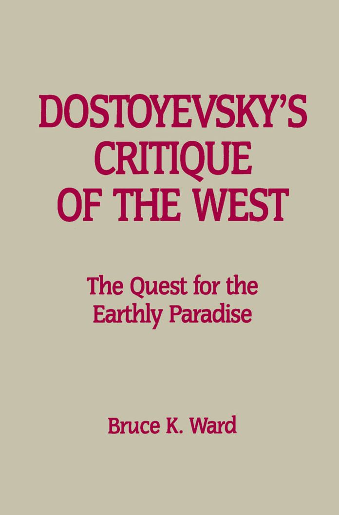 Dostoyevsky's Critique of the West: The Quest for the Earthly Paradise