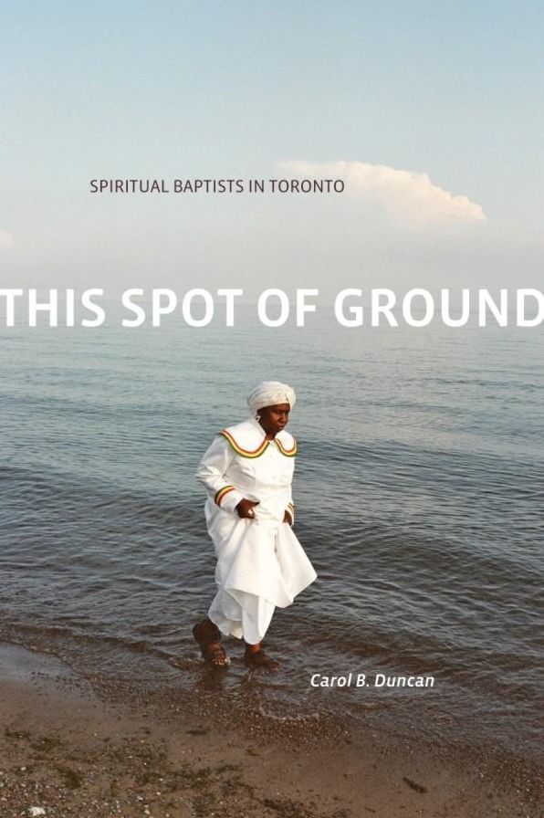 This Spot of Ground: Spiritual Baptists in Toronto