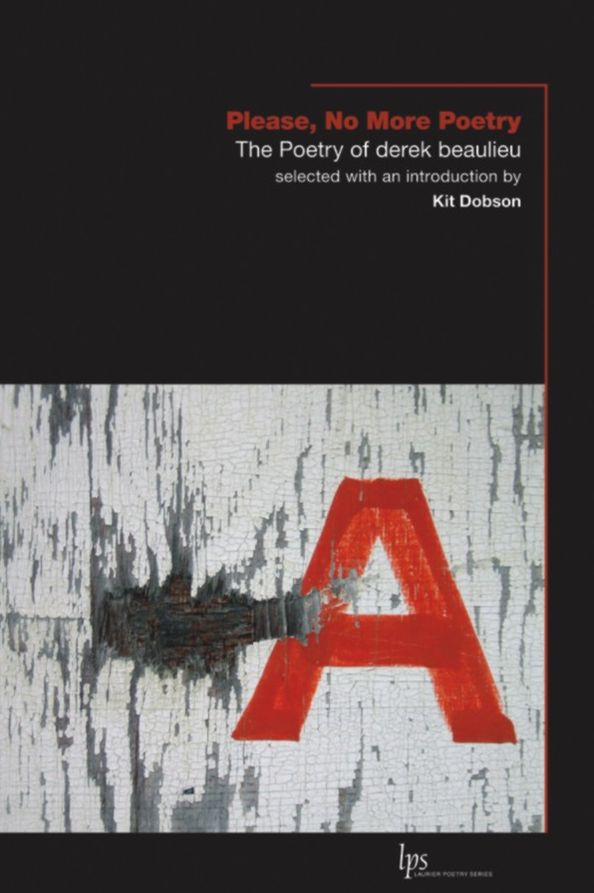 Please, No More Poetry: The Poetry of derek beaulieu