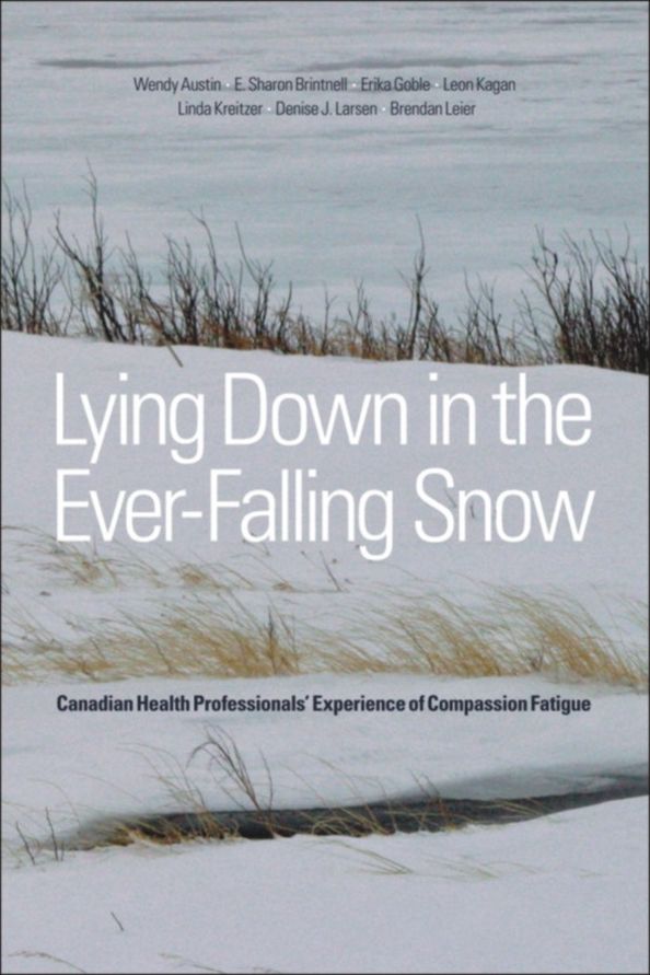 Lying Down in the Ever-Falling Snow: Canadian Health Professionals' Experience of Compassion Fatigue