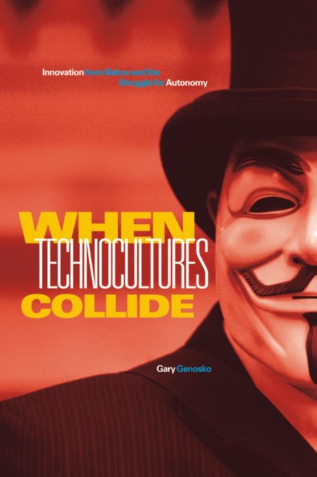 When Technocultures Collide: Innovation from Below and the Struggle for Autonomy