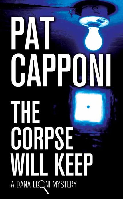 The Corpse Will Keep: A Dana Leoni Mystery