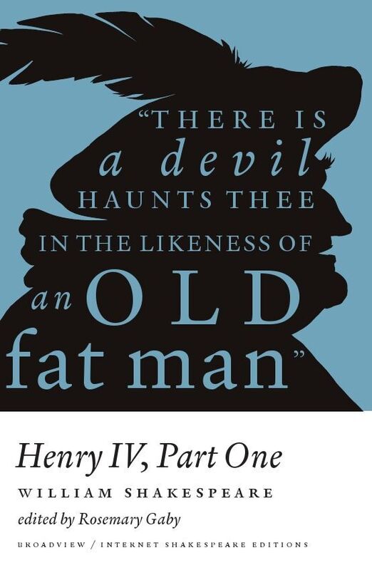 Henry IV, Part One: A Broadview Internet Shakespeare Edition