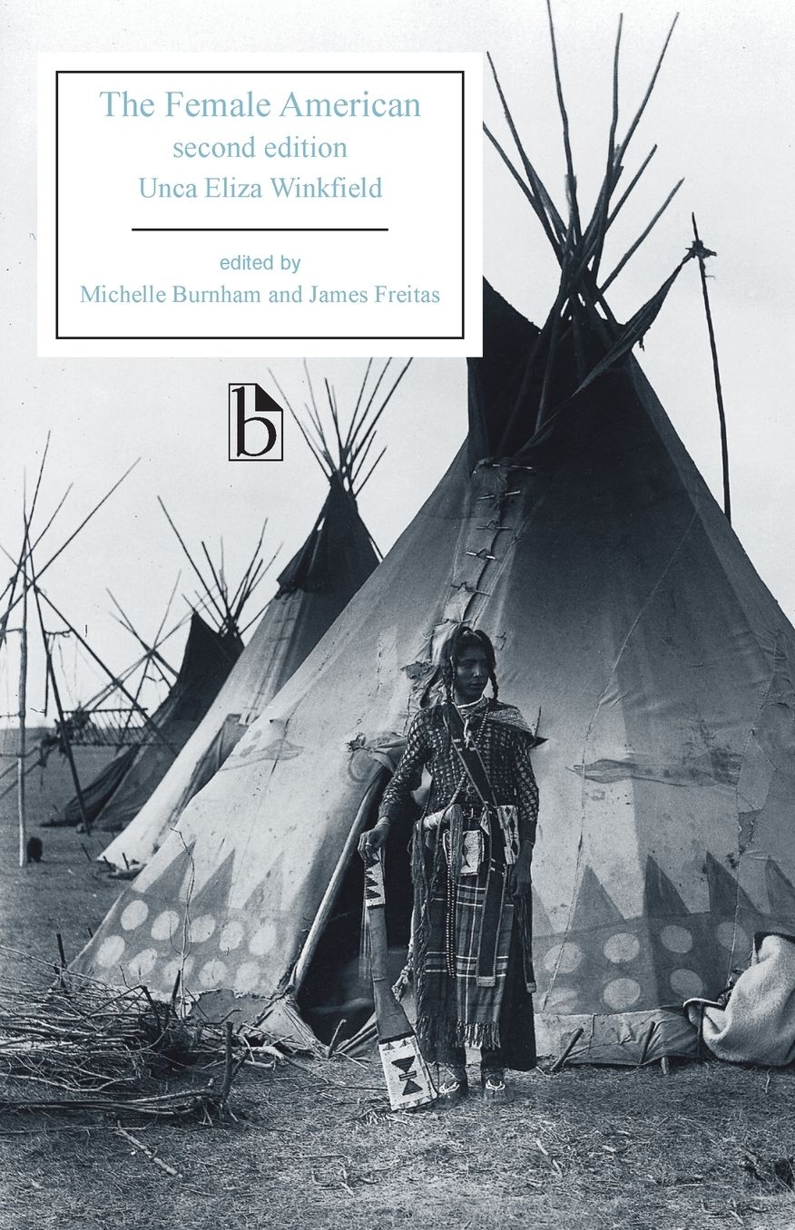 The Female American - Second Edition: Or, The Adventures of Unca Eliza Winkfield