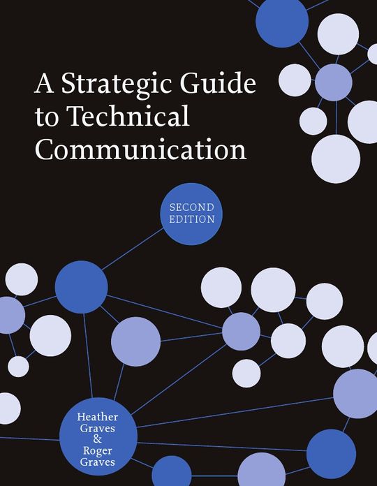 A Strategic Guide to Technical Communication, second edition