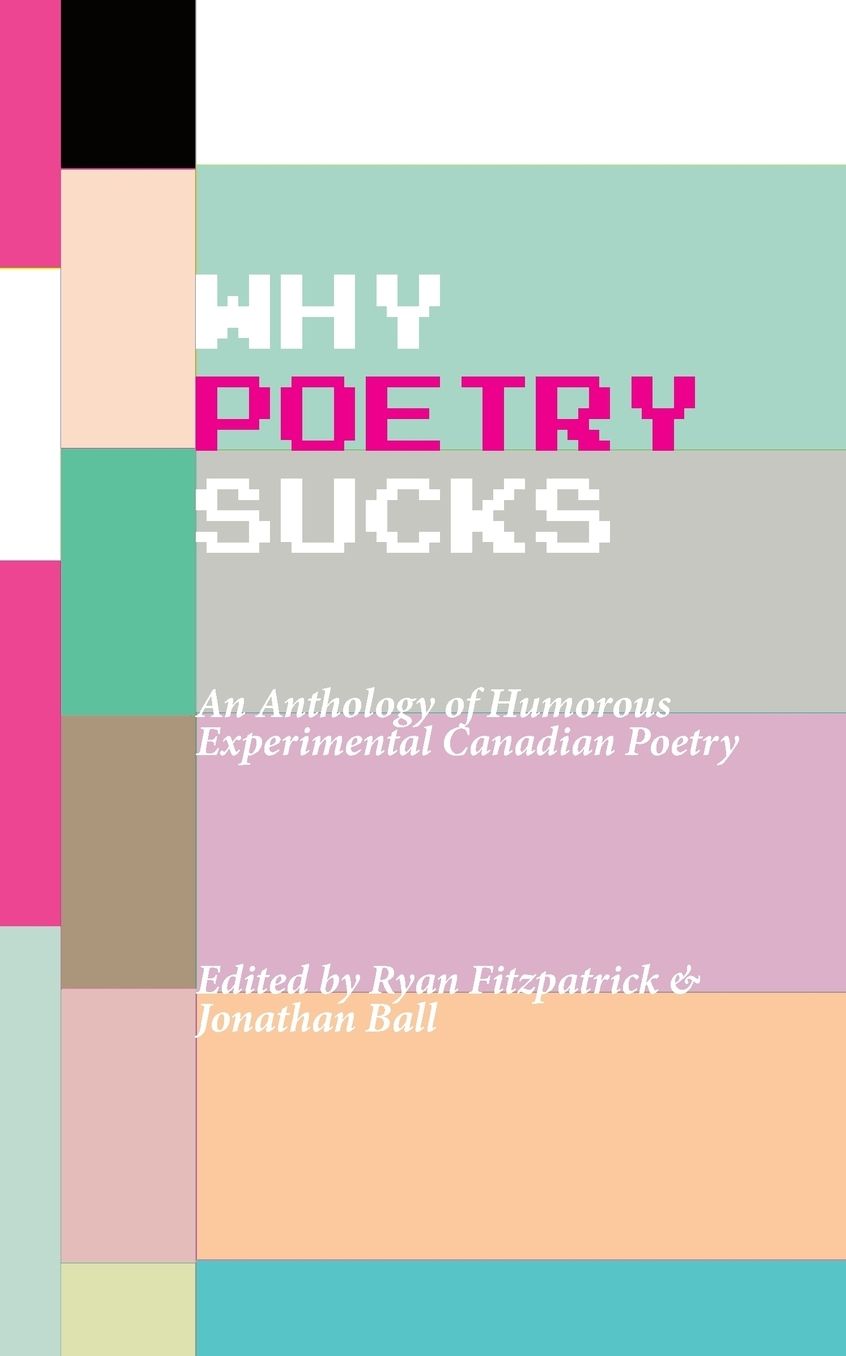 Why Poetry Sucks: Humorous Avant-Garde and Post-Avant English Canadian Poetry