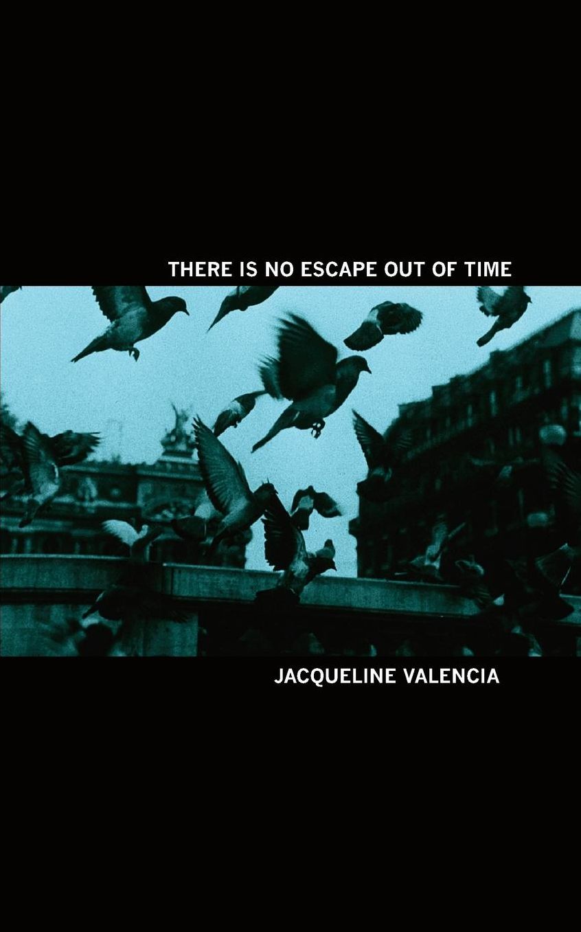 There Is No Escape Out of Time