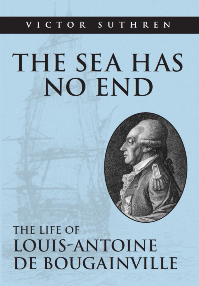 The Sea Has No End: The Life of Louis-Antoine de Bougainville