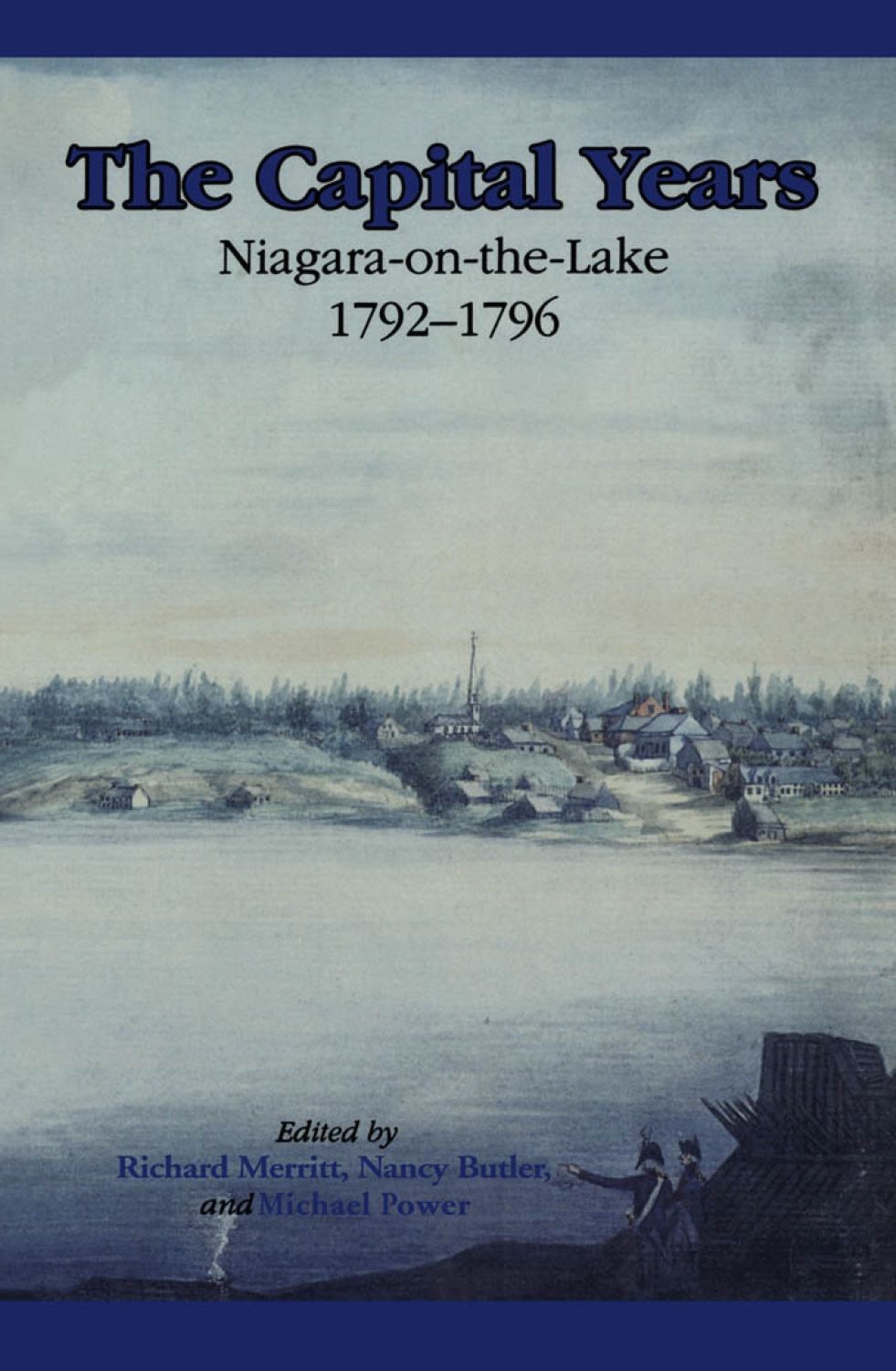 The Capital Years: Niagara-on-the-Lake 1792-1796