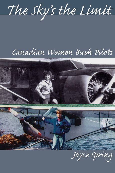 The Sky's the Limit: Canadian Women Bush Pilots