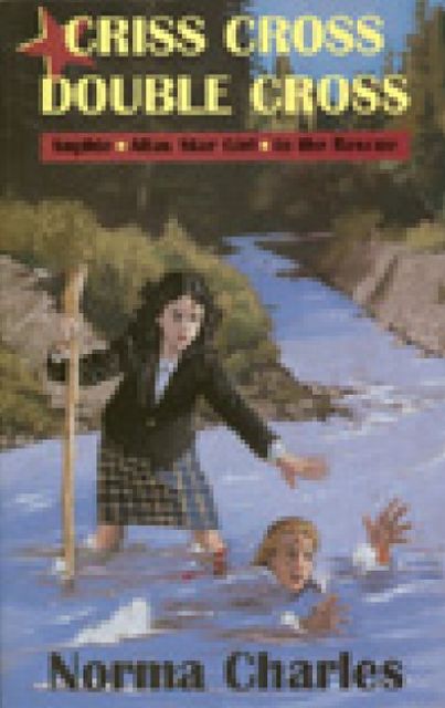 Criss Cross, Double Cross: A Sophie Alias Star Girl adventure