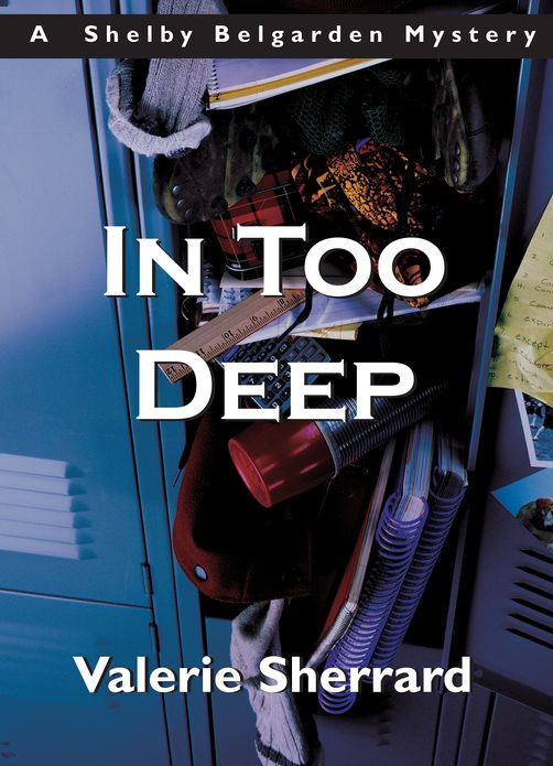 In Too Deep: A Shelby Belgarden Mystery