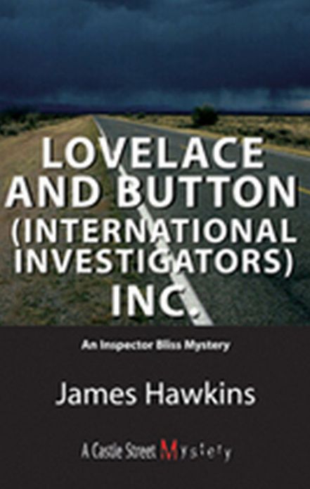 Lovelace and Button (International Investigators) Inc.: An Inspector Bliss Mystery