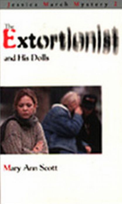 The Extortionist and his Dolls: A Jessica March Mystery
