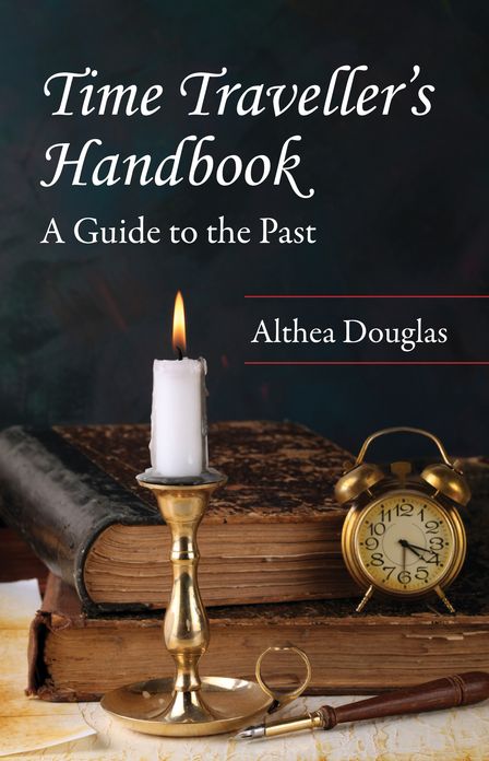 A Time Traveller's Handbook: A Guide to the Past
