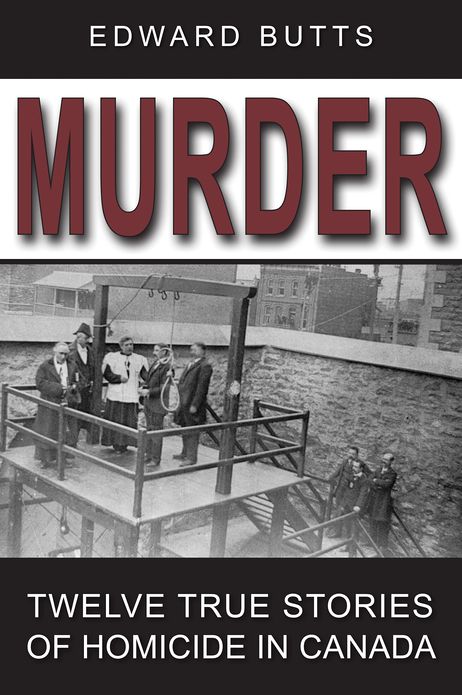 Murder: Twelve True Stories of Homicide in Canada