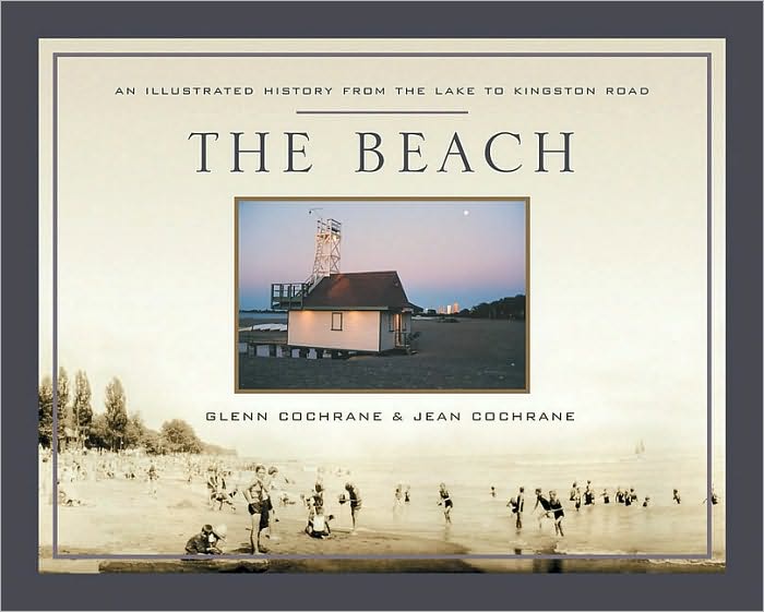 The Beach: An Illustrated History from the Lake to Kingston Road