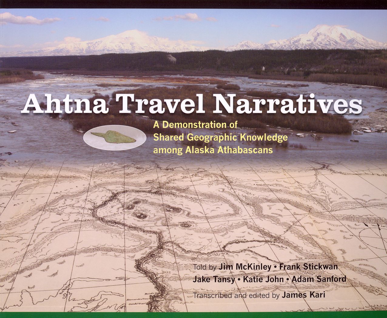 Ahtna Travel Narratives: A Demonstration of Shared Geographic Knowledge among Alaska Athabascans