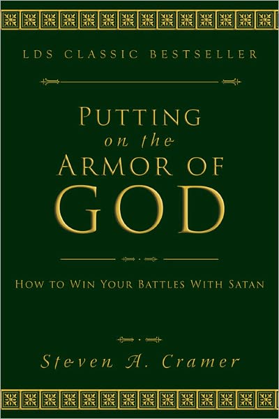 Putting on the Armor of God: How to Win Your Battles with Satan