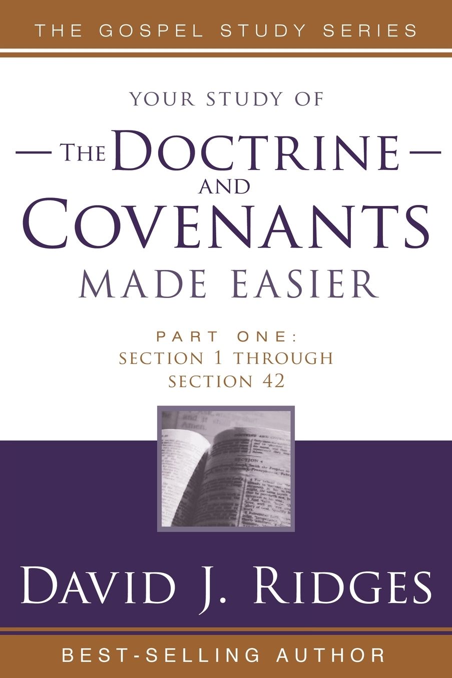 The Doctrine and Covenants Made Easier: Part 1 Section 1 Through Section 42