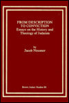 From Description to Conviction: Essays on the History and Theology of Judaism