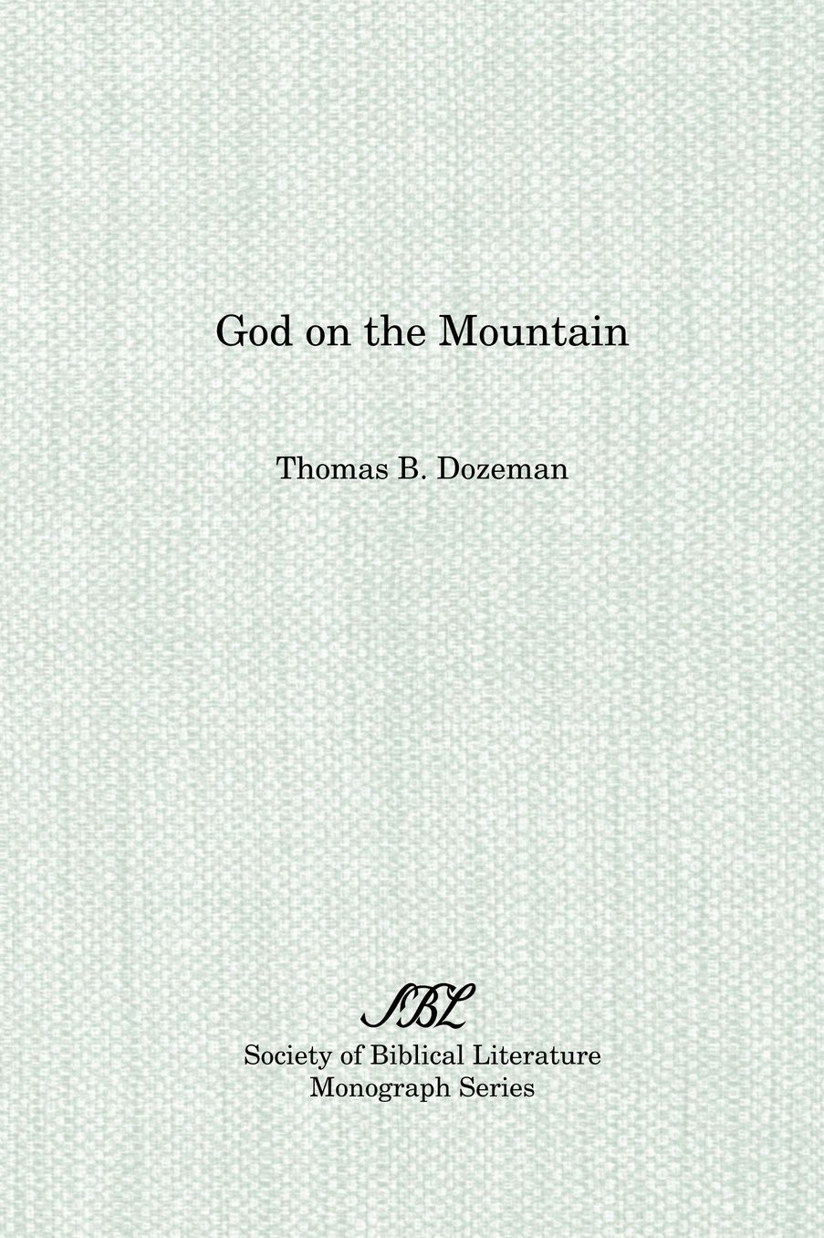 God on the Mountain: A Study of Redaction, Theology and Canon in Exodus 19-24