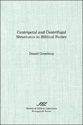 Centripetal and Centrifugal Structures in Biblical Poetry