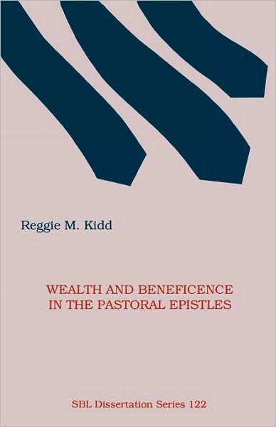 Wealth And Beneficence In The Pastoral Epistles