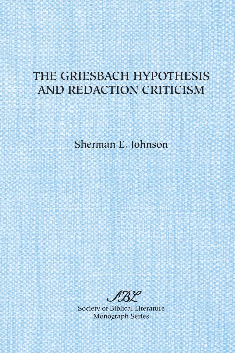 The Griesbach Hypothesis and Redaction Criticism