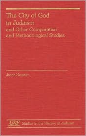The City of God in Judaism and Other Comparative and Methodological Studies
