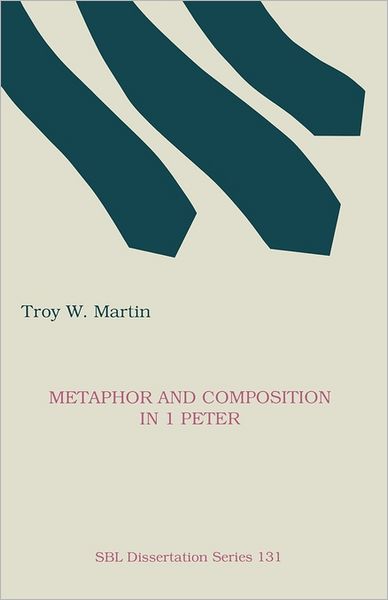 Metaphor And Composition In 1 Peter