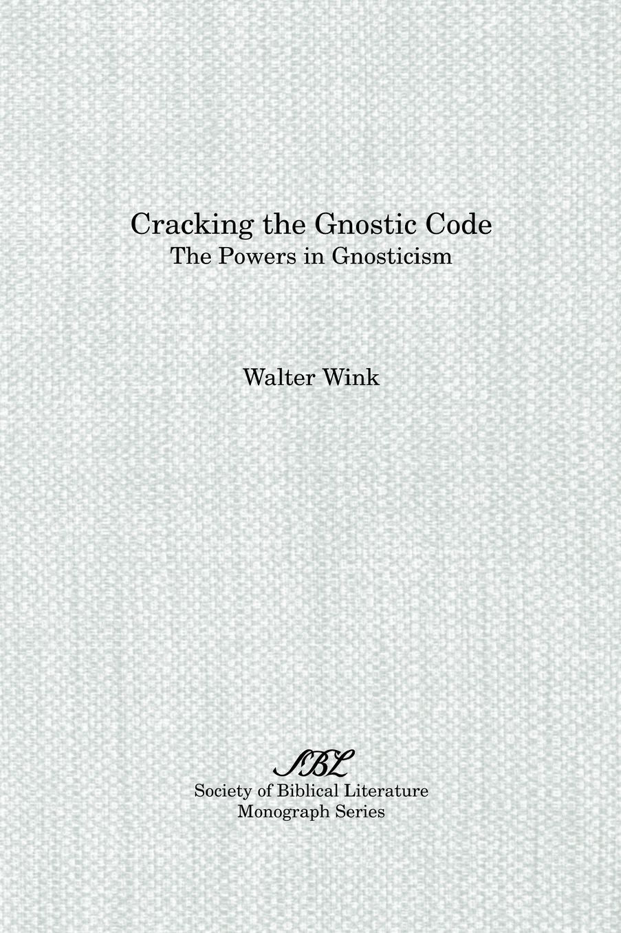 Cracking the Gnostic Code: The Powers in Gnosticism